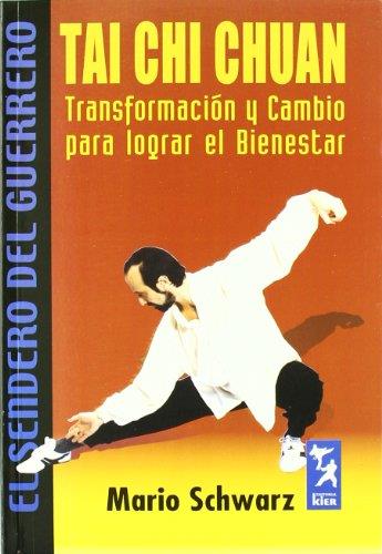 Tai chi chuan: Transformacion y cambio p/lograr el bienestar