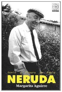 Genio y figura de pablo neruda