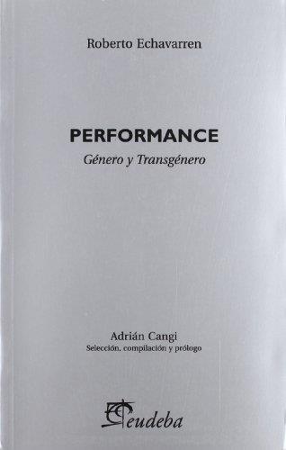 Performance: Roberto echavarren, genero y transgenero