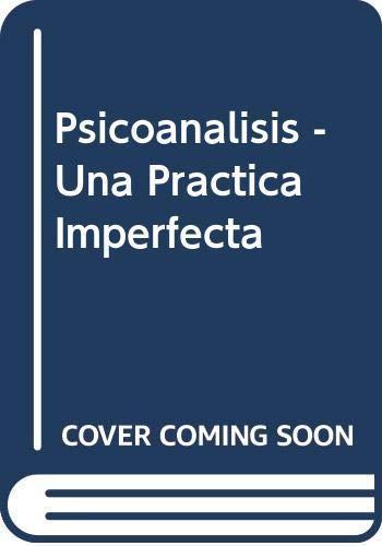 Psicoanalisis, una practica imperfecta
