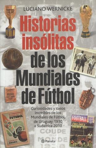 Historias insolitas de los mundiales de futbol