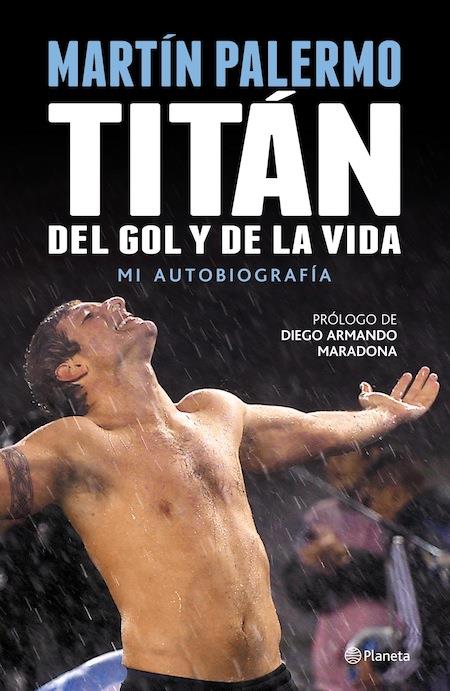 Titan del gol y de la vida. Mi autobiografia