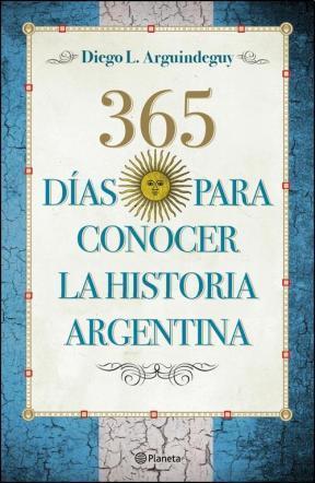 365 dias para conocer la historia argentina