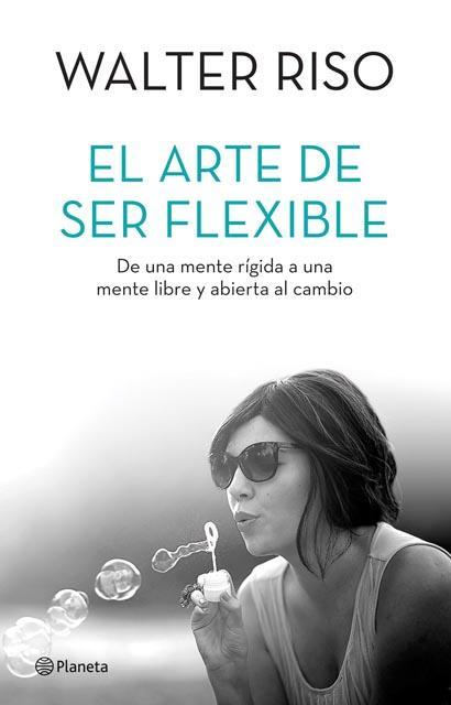 Arte de ser flexible, el - 2014