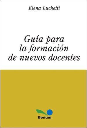 Guia para la formacion de nuevos docentes