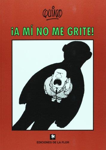 A mi no me grite
