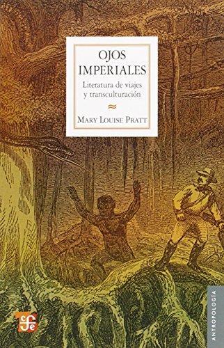 Ojos imperiales. Literatura de viajes y trasnculturacion