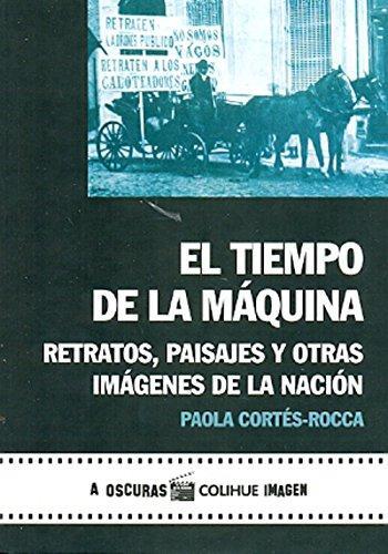 Tiempo de la maquina, el. Retratos, paisajes y otras imagene