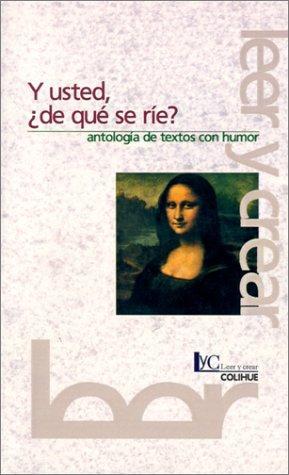 Y usted, ¨de que se rie?. Antologia de textos con humor.