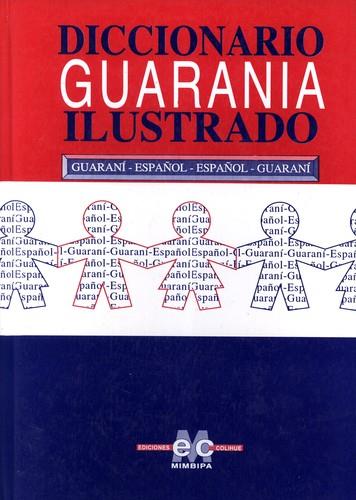 Dicc.guarania ilustrado. Guarani/español/guarani