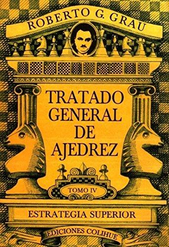 Tratado general ajedrez 4 estrategia superior