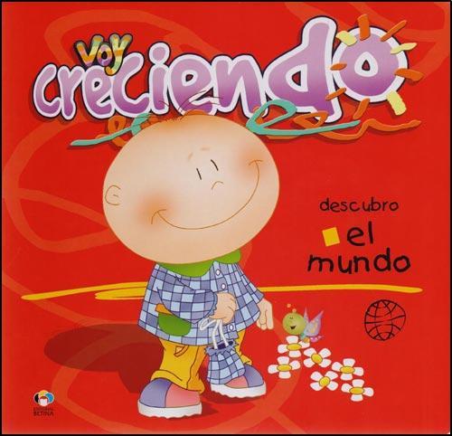 Voy creciendo descubro el mundo