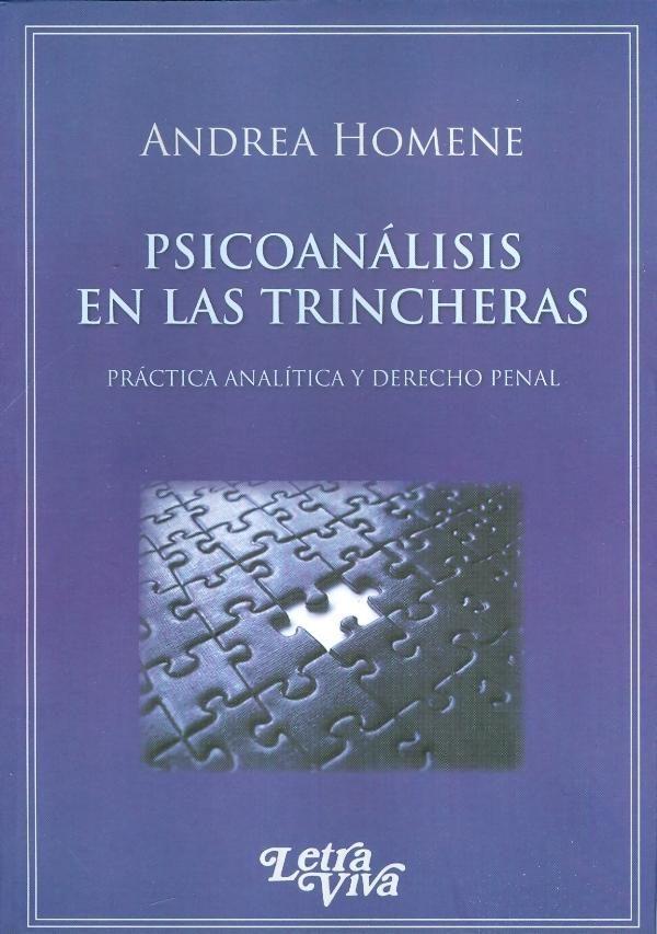 Psicoanalisis en las trincheras. Practica analitica y dere