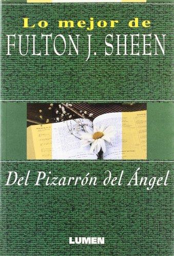 Del pizarron del angel: Lo mejor de fulton j.sheen