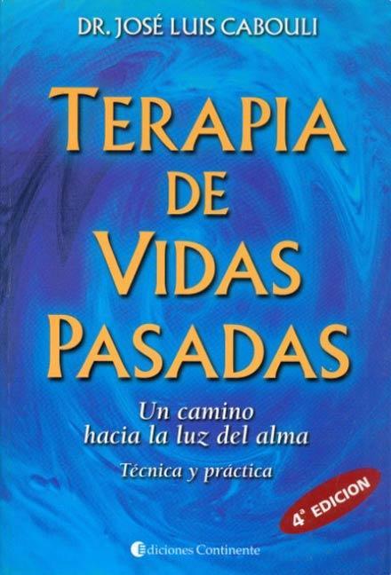 Terapia de vidas pasadas. Tecnica y practica