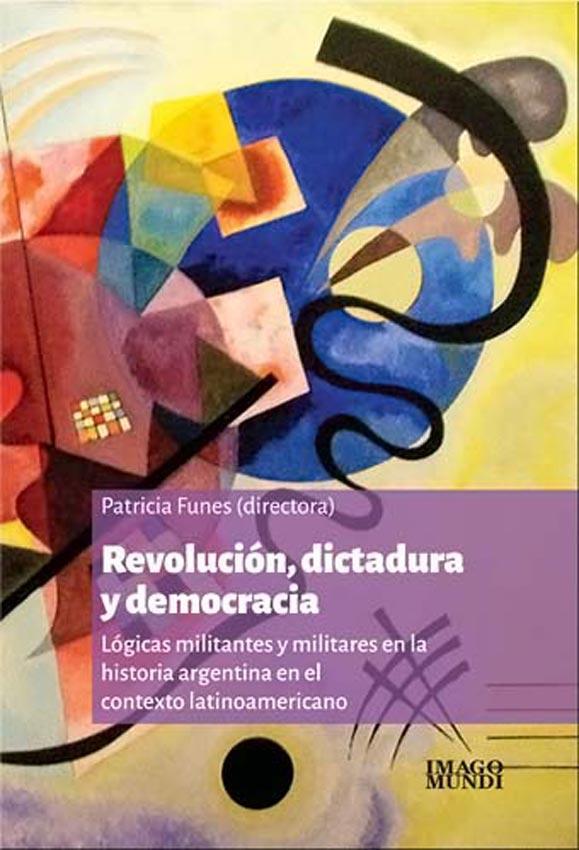 Revolucion, dictadura y democracia