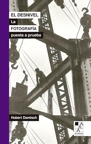 Desnivel, el. La fotografia puesta a prueba