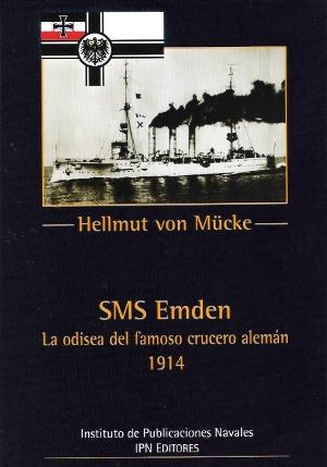 Sms emden, las hazañas del famoso crucero aleman en los mare