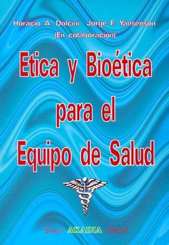 Etica y bioetica para el equipo de salud