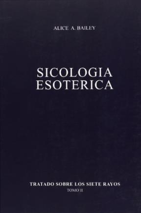 Tratado sobre los 7 rayos 2. Psicologia esoterica