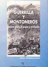 Guerrilla y montoneros. Ensayo sobre el origen y evolucion