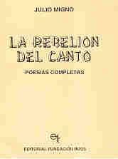 Rebelion del canto, la. Poesias completas
