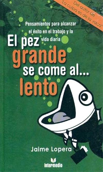 El pez grande se come al lento
