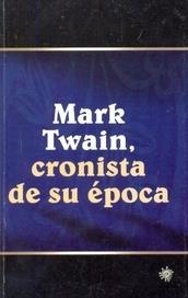 Mark twain cronista de su epoca