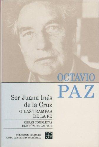 Obras completas - paz. Sor juana ines de la cruz o las tra