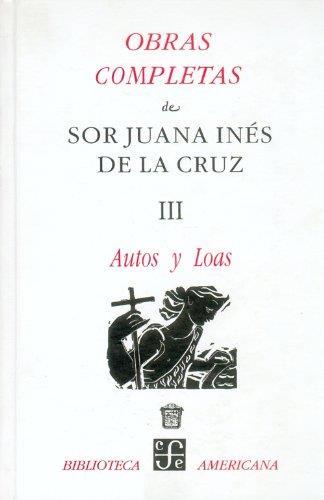 Obras completas - sor juana ines de la cruz 3 autos y loas