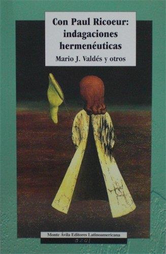 Con paul ricoeur: Indagaciones hermeneuticas