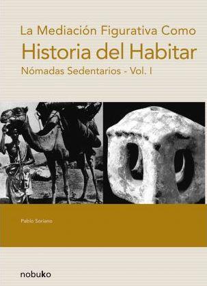 Historia del habitar 1 nomades sedentarios