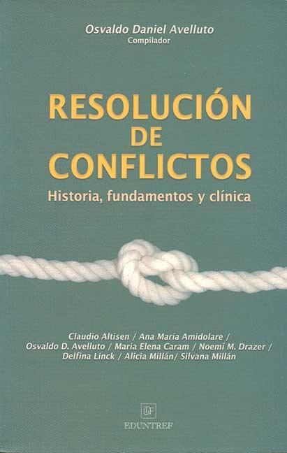 Resolucion de conflictos. Historia, fundamentos y clinica