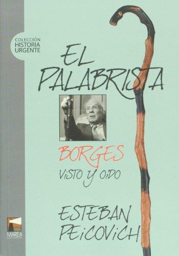 Palabrista el. Borges. Visto y oido