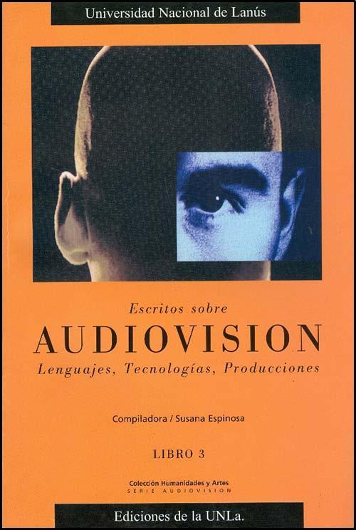Escritos sobre audiovision 3 lenguajes, tecnologias, producc