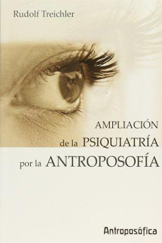 Ampliacion de la psiquiatria por la antroposofia