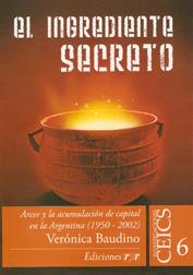 Ingrediente secreto, el. Arcor y la acumulacion de capital e