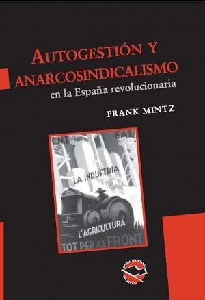 Autogestion y anarcosindicalismo en la españa revolucionaria