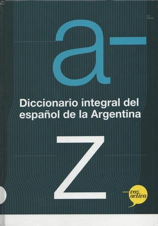 Dicc.integral del español en la argentina