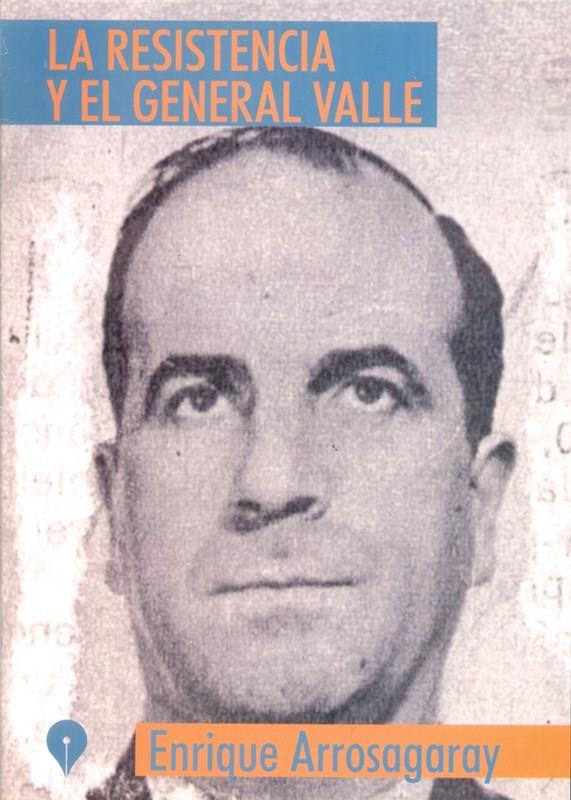 La resistencia y el general valle