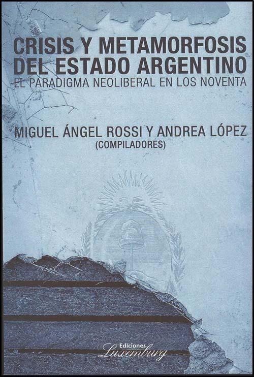 Crisis y metamorfosis del estado argentino. El paradigma neo