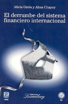 El derrumbe del sistema financiero internacional