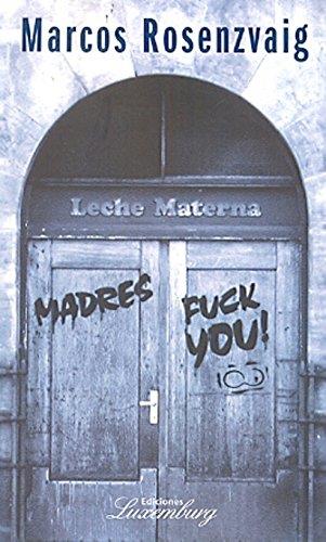 Madres fuck you!