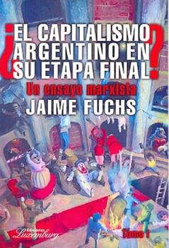 Capitalismo argentino en su etapa final, el?