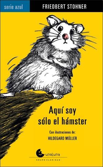 Aqui soy solo el hamster - serie azul