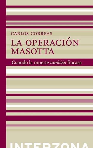 Operacion masotta, la. Cuando la muerte tambien fracasa