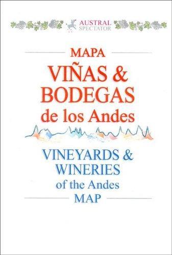 Viñas & bodegas de los andes = vineyards & wineries of the a
