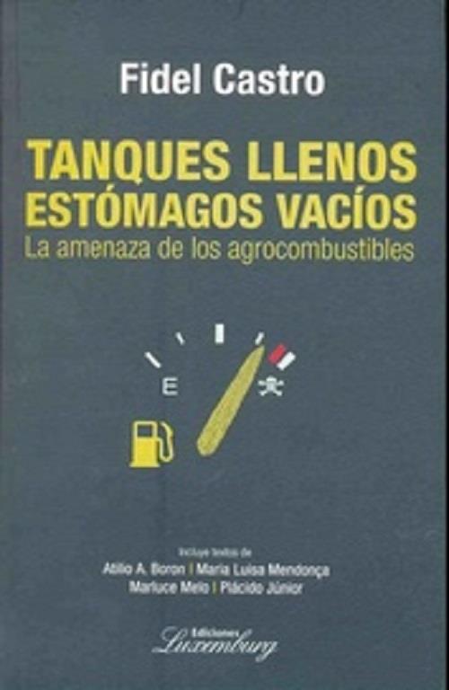 Tanques llenos, estomagos vacios. La amenaza de los agrocomb