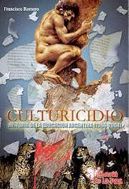 Culturicidio. Historia de la educacion argentina 1966-2004