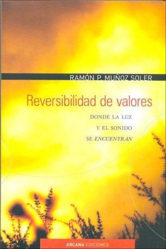 Reversibilidad de valores. Donde la luz y el sonido se encue